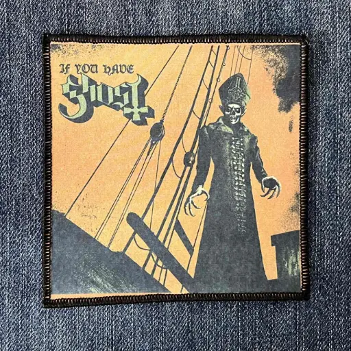 [272] Нашивка Ghost - If You Have Ghost друкована
